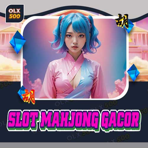 Slot Mahjong Gacor >> Fitur Gacor di Slot Bonusnya Wow!